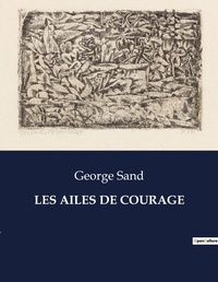 Abbildung von: LES AILES DE COURAGE - Culturea