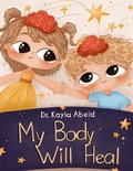 Cover: My Body Will Heal - Dr. Kayla Abeid