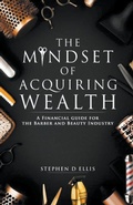 Cover: The Mindset of Acquiring Wealth - Stephen Ellis