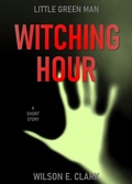 Cover: Witching Hour: Little Green Man (A Short Story) - Griffington House