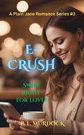 Cover: E-CRUSH (A Plain Jane Romance Series, #3) - Paul Murdock