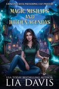 Cover: Magic Mishaps and Hidden Agendas (Howling Creek Paranormal Cozy Mysteries, #2) - Davis Raynes Publishing Group, LLC