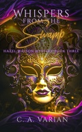 Cover: Whispers from the Swamp (Hazel Watson Mystery, #3) - C.A. Varian