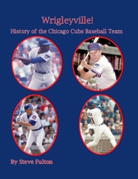 Abbildung von: Wrigleyville - History of the Chicago Cubs - Steve Fulton