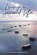Cover: Living a Second Life: A Sober Life - Joseph Harrington