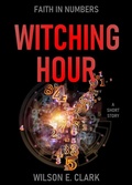 Cover: Witching Hour: Faith in Numbers (A Short Story) - Griffington House