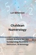 Cover: Chaldean Numerology - Lori Wilkinson