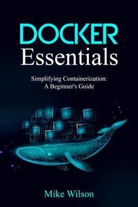 Abbildung von: Docker Essentials: Simplifying Containerization - Mike Wilson
