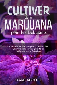 Abbildung von: Cultiver de la Marijuana pour les Débutants - Dave Abbott