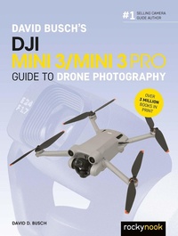 Abbildung von: David Busch's DJI Mini 3/Mini 3 Pro Guide to Drone Photography - Rocky Nook