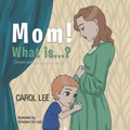 Cover: Mom! What Is . . . ? - AuthorUnit