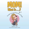Cover: Mom! What Is . . .? Vol. 2 - Authorunit