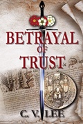 Cover: Betrayal of Trust (The De Carteret Chronicles: Legacy of Rebels, #2) - C.V. Lee