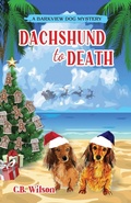 Cover: Dachshund to Death - C.B. Wilson