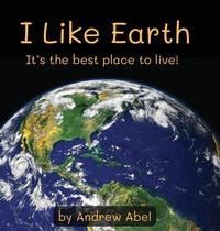 Abbildung von: I Like Earth - Andrew Robert Abel