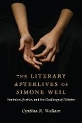 Cover: The Literary Afterlives of Simone Weil - Columbia University Press