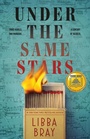 Cover: Under the Same Stars - Farrar, Straus and Giroux (BYR)