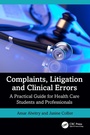 Cover: Complaints, Litigation and Clinical Errors - CRC Press