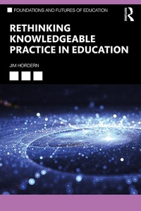 Enlarge image Cover: Rethinking Knowledgeable Practice in Education - Routledge