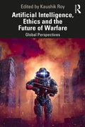 Cover: Artificial Intelligence, Ethics and the Future of Warfare - CRC Press