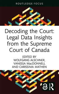 Abbildung von: Decoding the Court: Legal Data Insights from the Supreme Court of Canada - Routledge