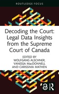 Cover: Decoding the Court: Legal Data Insights from the Supreme Court of Canada - Routledge