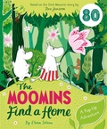 Cover: The Moomins Find a Home: A Pop-Up Adventure - Macmillan Children's Books
