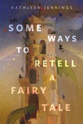 Cover: Some Ways to Retell a Fairy Tale - Tor Books