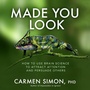 Cover: Made You Look: How to Use Brain Science to Attract Attention and Persuade Others - McGraw-Hill Education