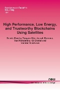 Cover: High Performance, Low Energy, and Trustworthy Blockchains Using Satellites - now publishers Inc