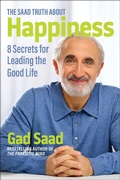 Cover: The Saad Truth about Happiness - Regnery Publishing Inc
