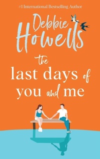 Enlarge image Cover: The Last Days of You and Me - Boldwood Books Ltd