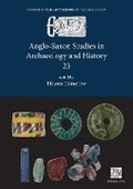 Cover: Anglo-Saxon Studies in Archaeology and History 23 - Archaeopress Archaeology