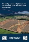 Cover: Bronze Age barrow and pit alignments at Upton Park, south of Weedon Road, Northampton - Archaeopress Archaeology