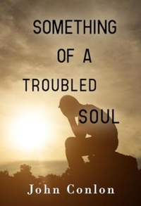 Enlarge image Cover: Something of a Troubled Soul - Olympia Publishers