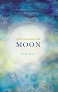 Cover: Writing Down the Moon - Wild Rising Press