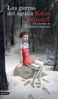 Abbildung von: Las Garras del Aguila: Una Novela de Lisbeth Salander (Serie Millennium) - Planeta Publishing