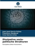 Cover: Dissipative sozio-politische Strukturen - Verlag Unser Wissen