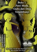 Cover: Buku 1. Putri Muda. Gadis Dari Desa Tersembunyi. - Tektime