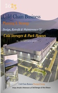 Cover: Cold chain Business Planning and Strategy: Design, Retrofit  And Maintenance Of  Cold Storages And Pack Houses (Business strategy books, #3) - SANJIVAN SAINI
