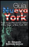 Cover: Guia Nueva York Todo lo que Necesitas Saber Para Viajar a New York (NY) - Guias de Viaje Y Guias Turisticas