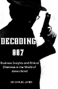 Enlarge image Cover: Decoding 007 - Samuel James