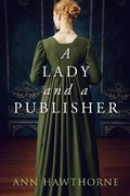 Cover: A Lady and a Publisher: a Clean Regency Short Story (Mightier Than The Sword, #0.5) - Ann Hawthorne