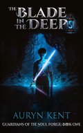 Cover: The Blade in the Deeps (Guardians of the Soul Forge, #1) - Valaistus Press