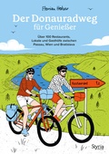 Bild: Der Donauradweg für Genießer - Styria Verlag in Verlagsgruppe Styria GmbH & Co. KG