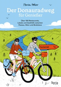Abbildung von: Der Donauradweg für Genießer - Styria Verlag in Verlagsgruppe Styria GmbH & Co. KG