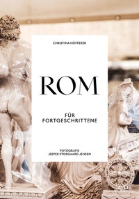 Abbildung von: Rom für Fortgeschrittene - Styria Verlag in Verlagsgruppe Styria GmbH & Co. KG