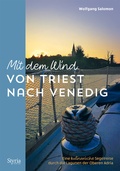 Abbildung von: Mit dem Wind von Triest nach Venedig - Styria Verlag in Verlagsgruppe Styria GmbH & Co. KG