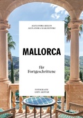 Abbildung von: Mallorca für Fortgeschrittene - Styria Verlag in Verlagsgruppe Styria GmbH & Co. KG