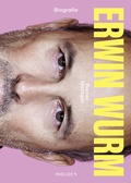 Cover: Erwin Wurm - Molden Verlag in Verlagsgruppe Styria GmbH &  Co. KG